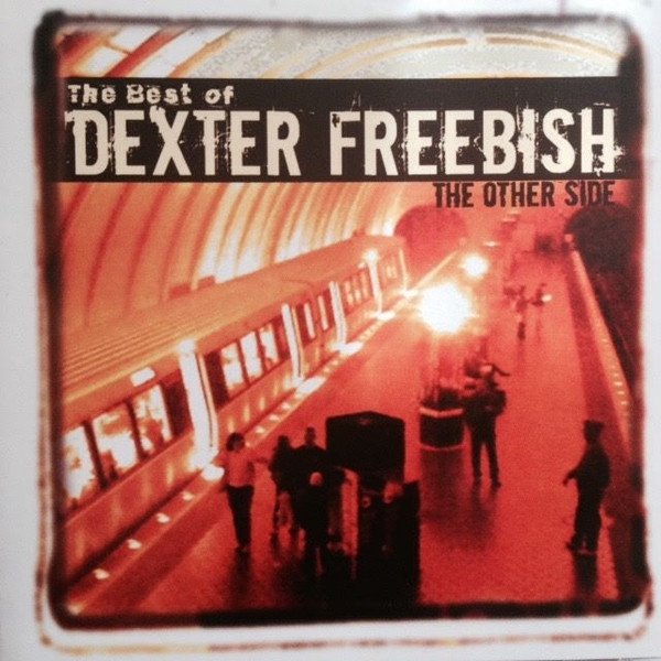 The Best of Dexter Freebish - The Other Side Album 