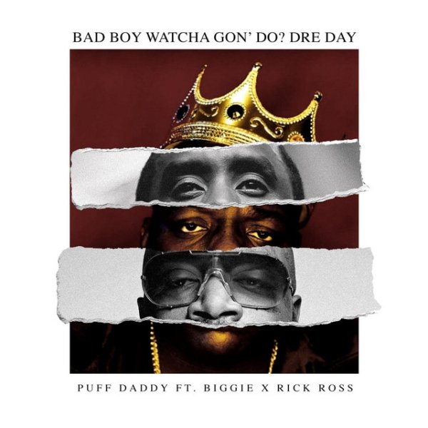 Bad Boy Watcha Gon' Do? Dre Day Album 