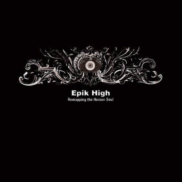 Epik High Remapping the Human Soul, 2007