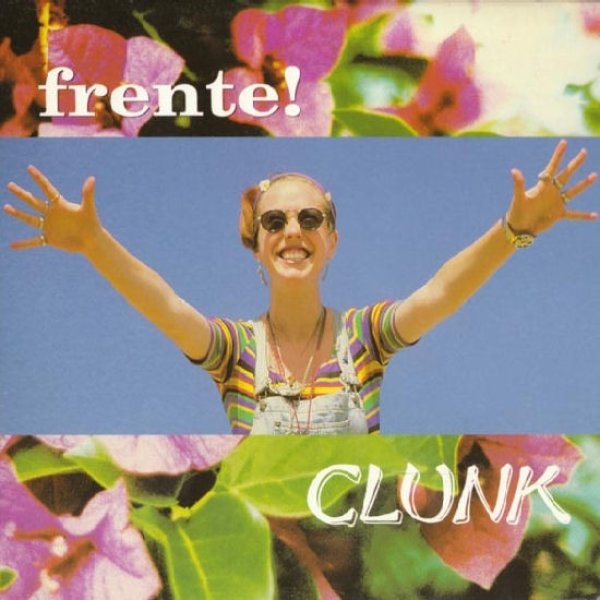Frente! Clunk, 1992