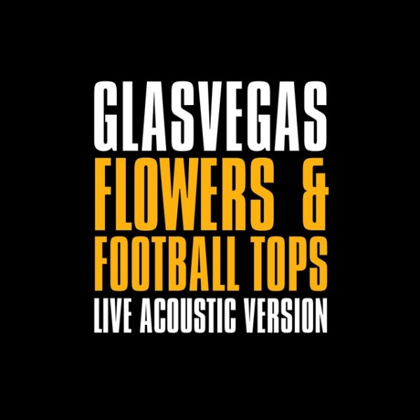 Album Flowers & Football Tops - Glasvegas