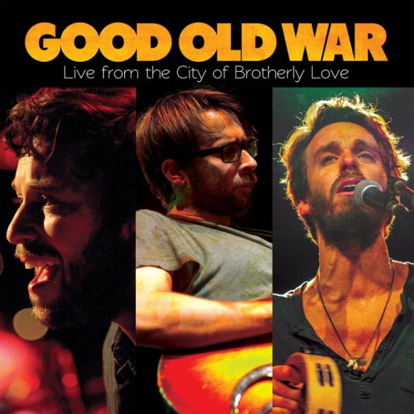Good Old War Live from the City of Brotherly Love, 2013