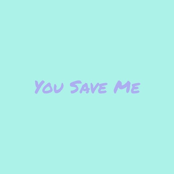 You Save Me