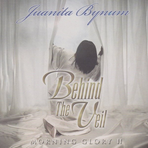 Juanita Bynum Behind the Veil: Morning Glory II, 2002
