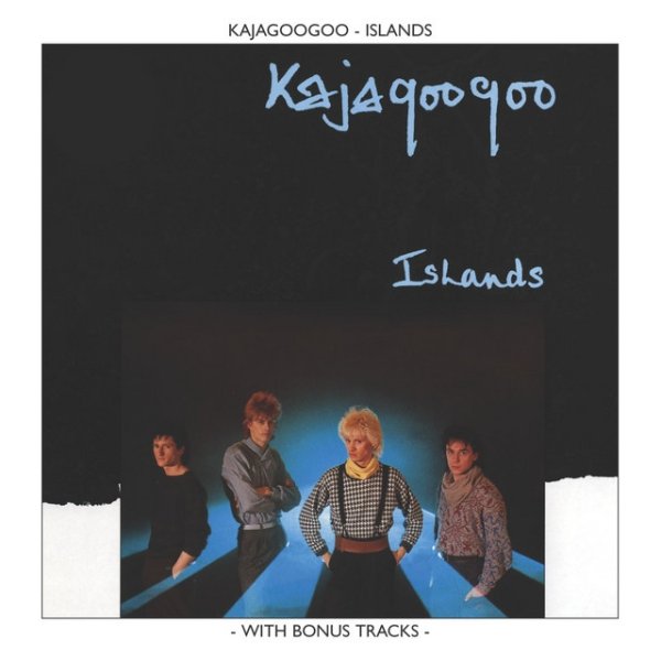 Kajagoogoo Islands, 1984