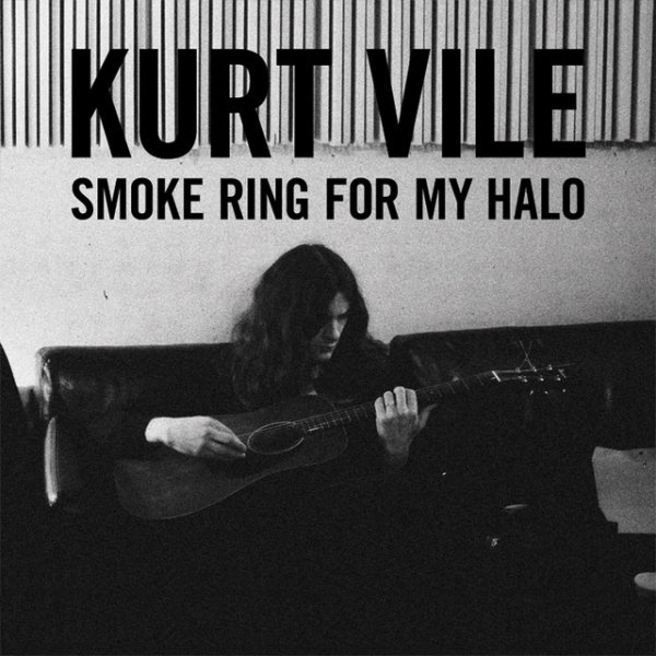 Kurt Vile Smoke Ring For My Halo, 2011