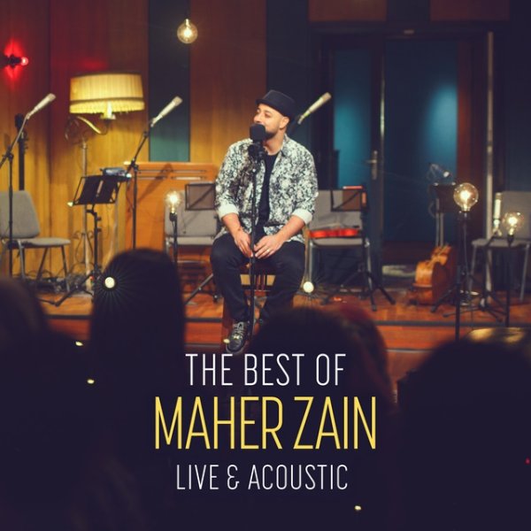 Maher Zain The Best of Maher Zain Live & Acoustic, 2018