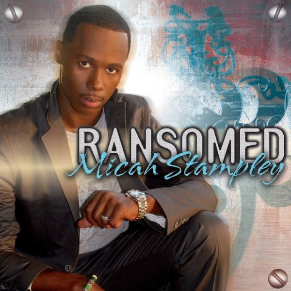 Micah Stampley Ransomed, 2008