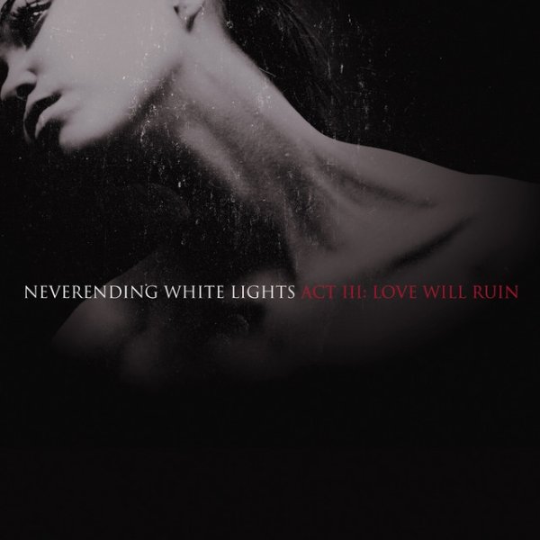 Neverending White Lights Act III: Love Will Ruin, 2011