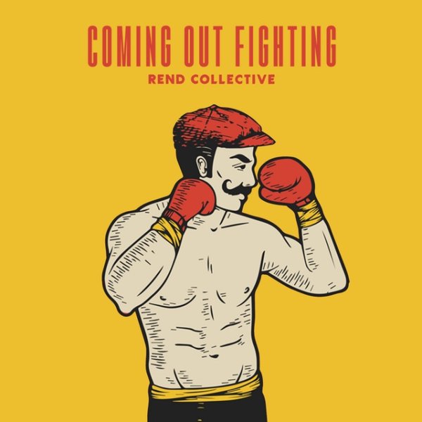 Rend Collective Experiment Coming Out Fighting, 2021