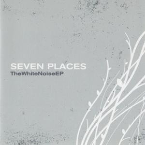 Seven Places White Noise EP, 2003