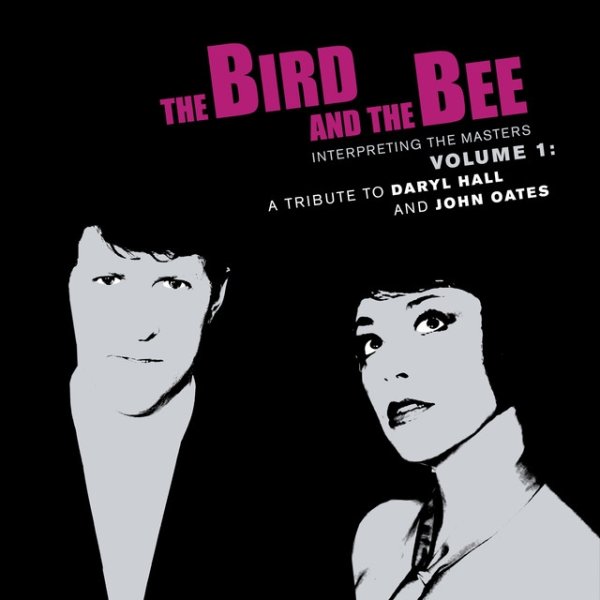 The Bird and the Bee Interpreting the Masters Volume 1: A Tribute to Daryl Hall and John Oates, 2010