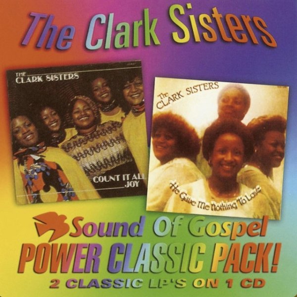The Clark Sisters Count It All Joy / He Gave Me Nothing To Lose, 2002