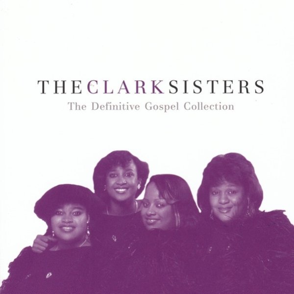 The Clark Sisters: The Definitive Collection Album 