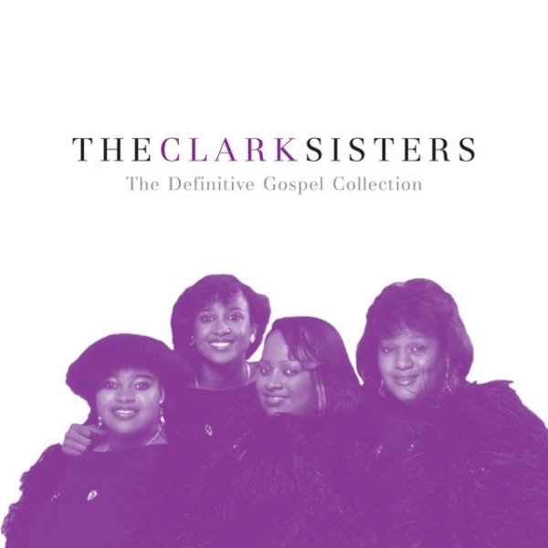 The Clark Sisters The Definitive Gospel Collection, 2008