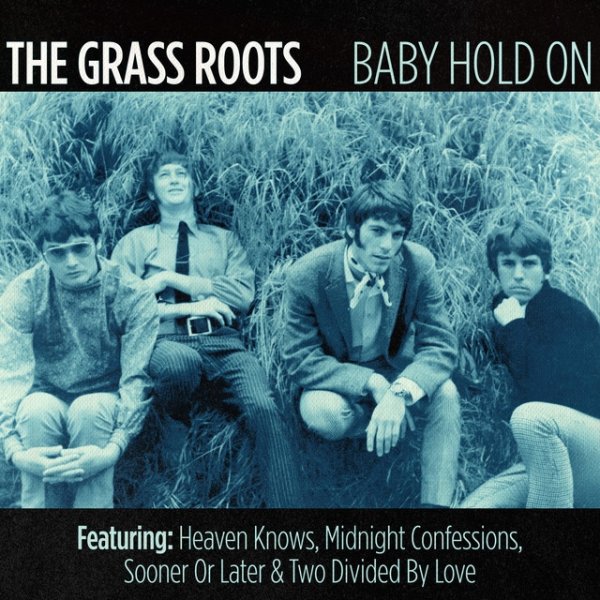 The Grass Roots Baby Hold On, 2016