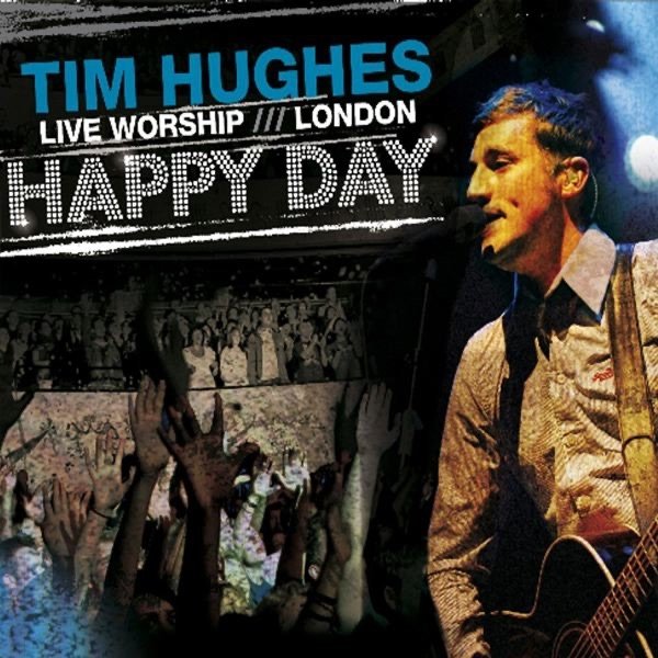 Tim Hughes Happy Day - Live Worship - London, 2009