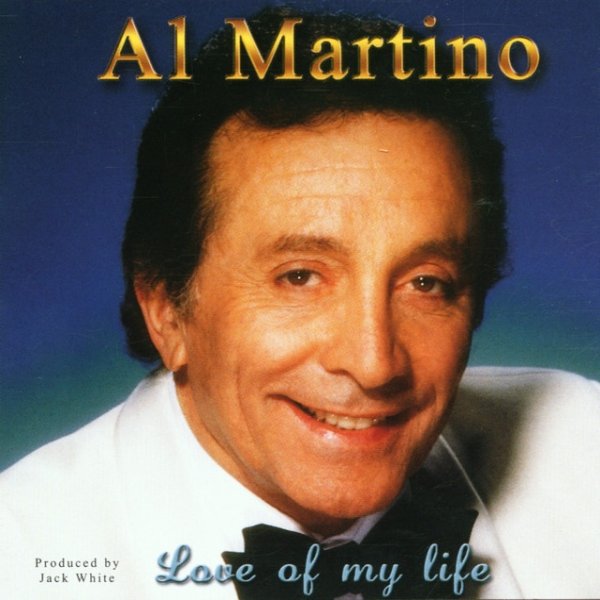 Al Martino Love Of My Life, 2001