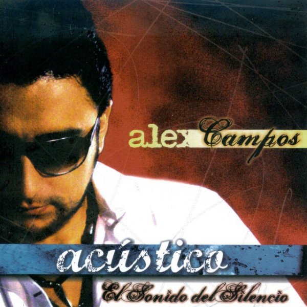 Alex Campos Acústico - El Sonido del Silencio, 2006