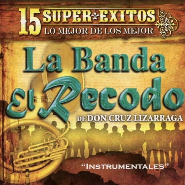15 Instrumentales Con la Banda el Recodo Album 
