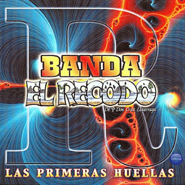 Banda El Recodo Banda el Recodo de Don Cruz Lizarraga: Las Primeras Huellas, 2002