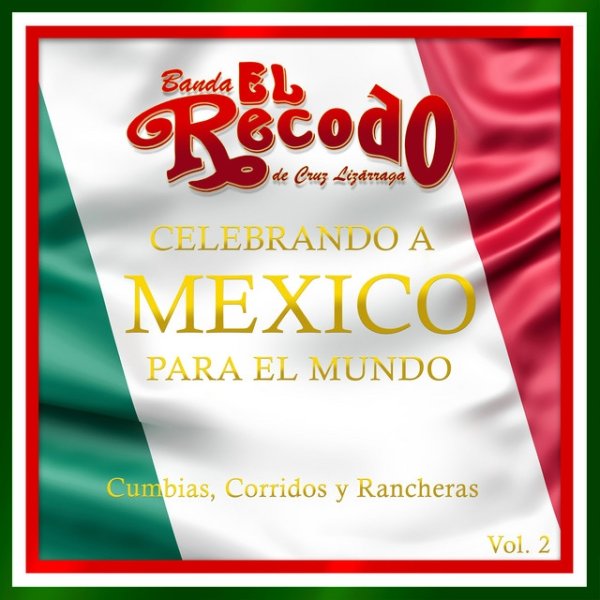 Banda El Recodo Celebrando a Mexico para el Mundo, Vol. 2, 2020