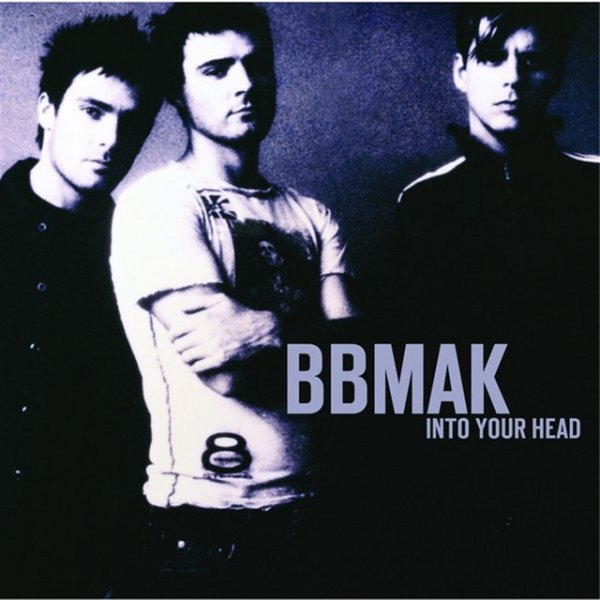 BBMak Into Your Head, 2002