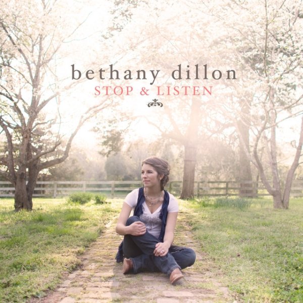 Bethany Dillon Stop & Listen, 2009