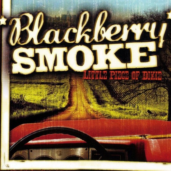 Blackberry Smoke Little Piece of Dixie, 2009