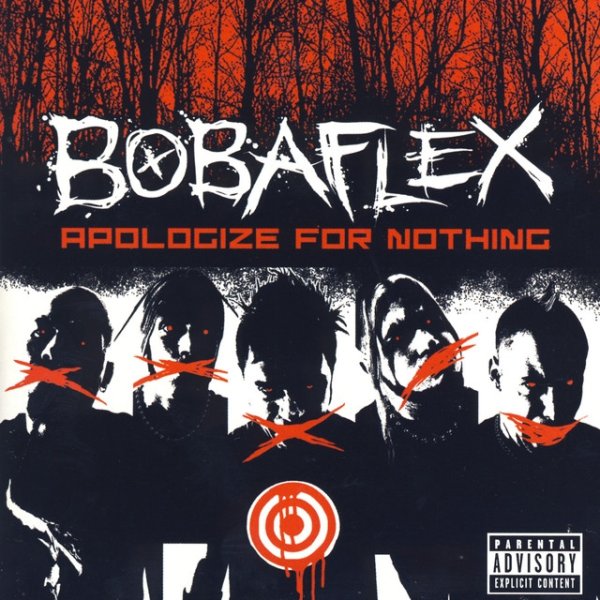 Bobaflex Apologize For Nothing, 2005