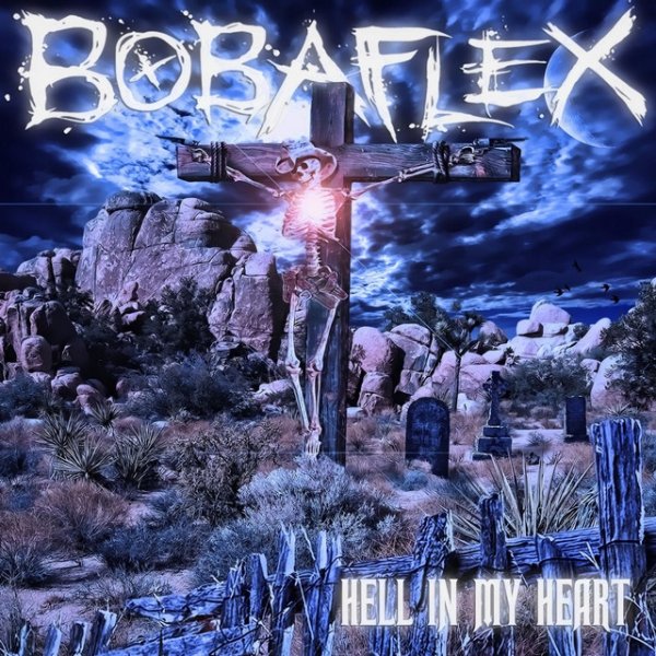 Bobaflex Hell In My Heart, 2011