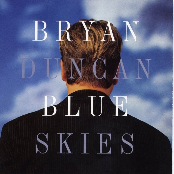Bryan Duncan Blue Skies, 1996