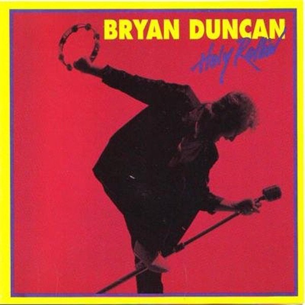 Bryan Duncan Holy Rollin', 1986