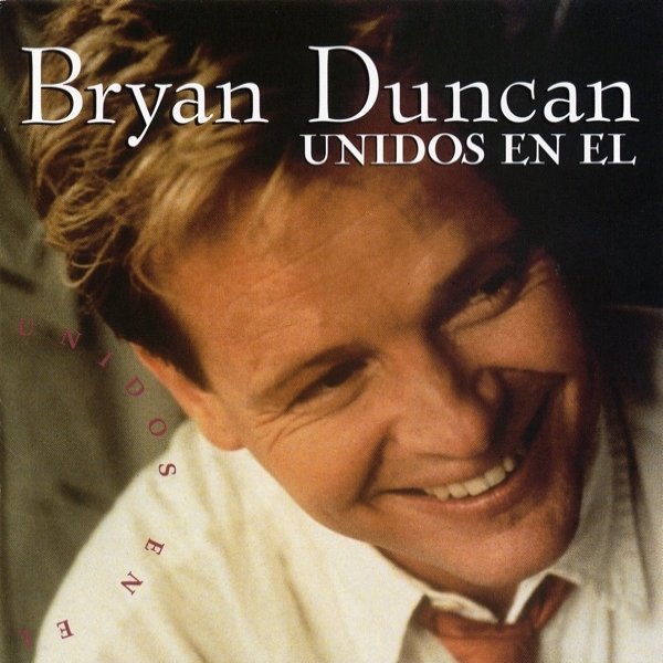 Bryan Duncan Unidos En El, 1995