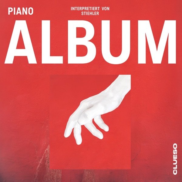 Clueso Piano ALBUM (interpretiert von Sascha Stiehler), 2021