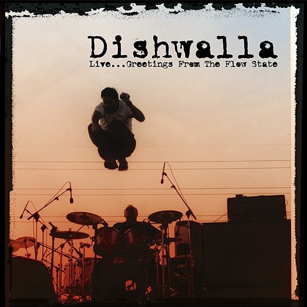Dishwalla Live…Greetings from the Flow State, 2003
