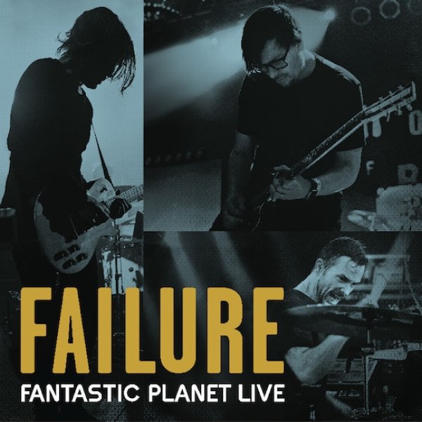 Failure Fantastic Planet Live, 2017