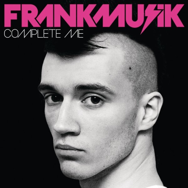 Frankmusik Complete Me, 2009