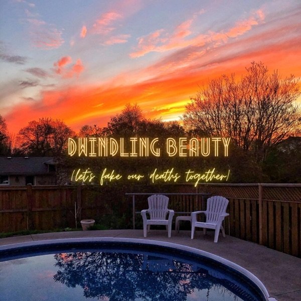 Dwindling Beauty (Let's Fake Our Deaths Together) Album 
