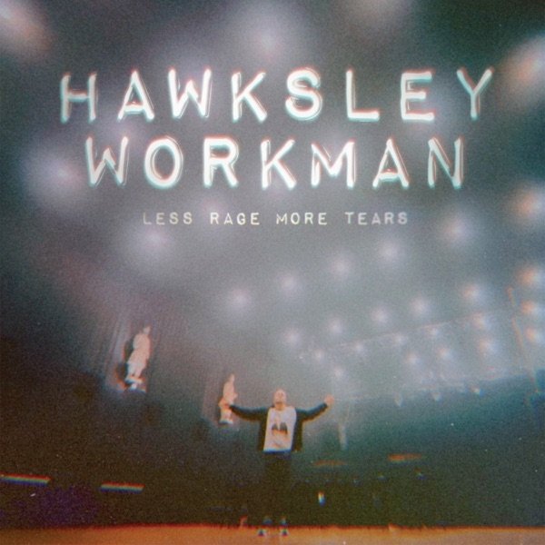 Album Less Rage More Tears - Hawksley Workman