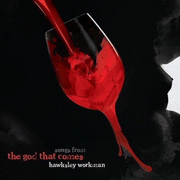 Hawksley Workman (songs from) The God That Comes, 2013