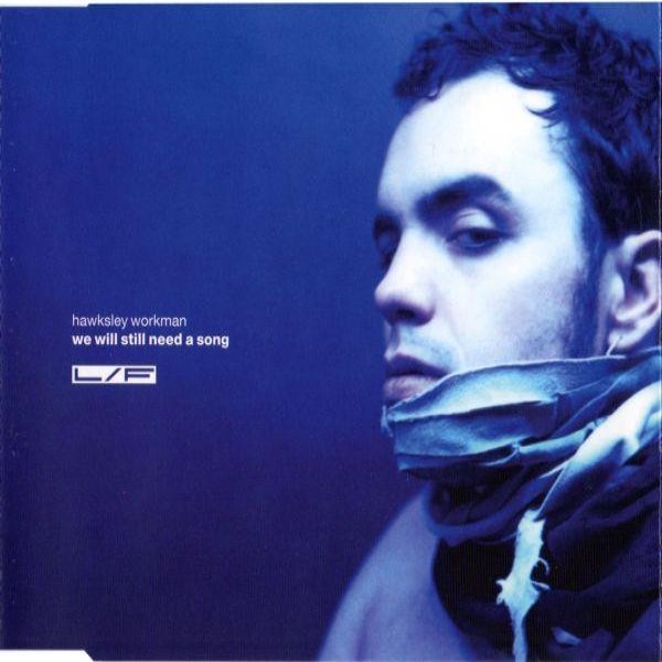 Hawksley Workman We Will Still Need A Song, 2003
