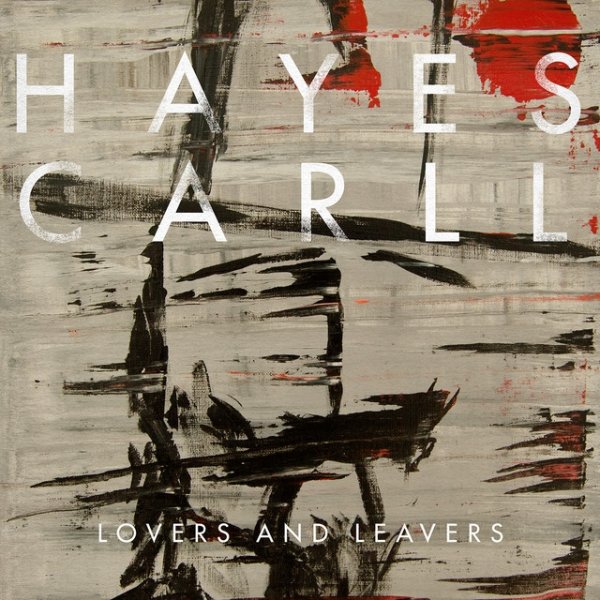 Hayes Carll Lovers and Leavers, 2016