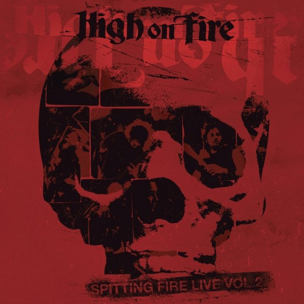 High on Fire Spitting Fire Live Vol. 2, 2013
