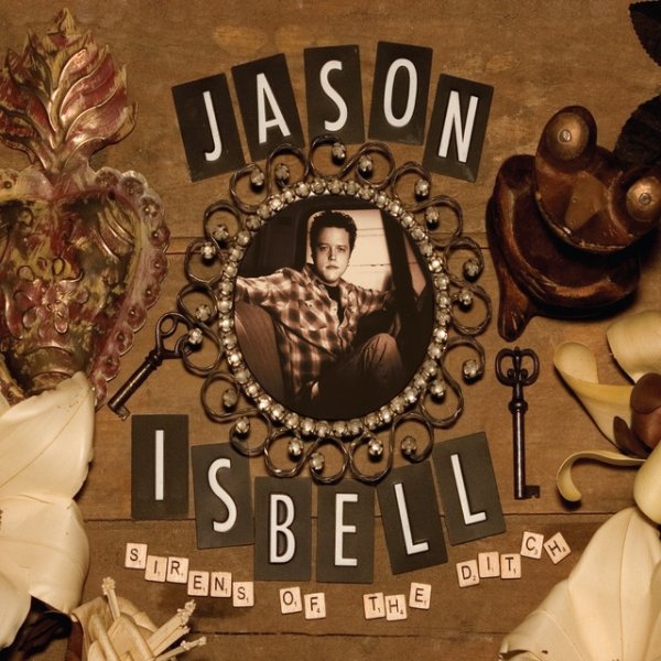 Jason Isbell Sirens of the Ditch, 2007