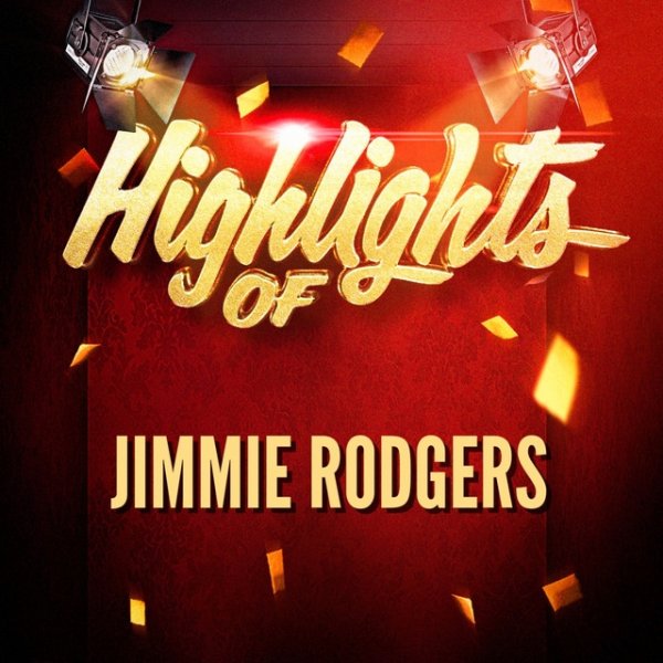 Jimmie Rodgers Highlights of Jimmie Rodgers, 2017