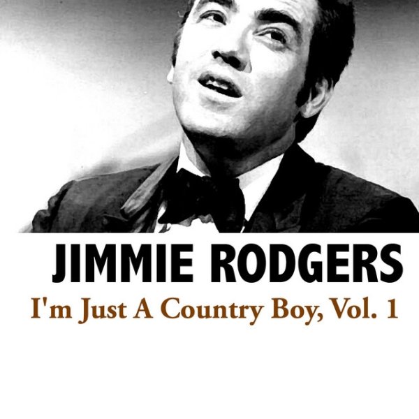 Jimmie Rodgers I'm Just A Country Boy, Vol. 1, 2008