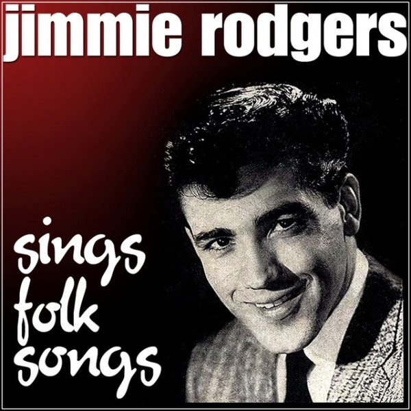 Jimmie Rodgers Jimmie Rodgers Sings Folk Songs, 2000