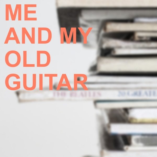 Me And My Old Guitar Album 