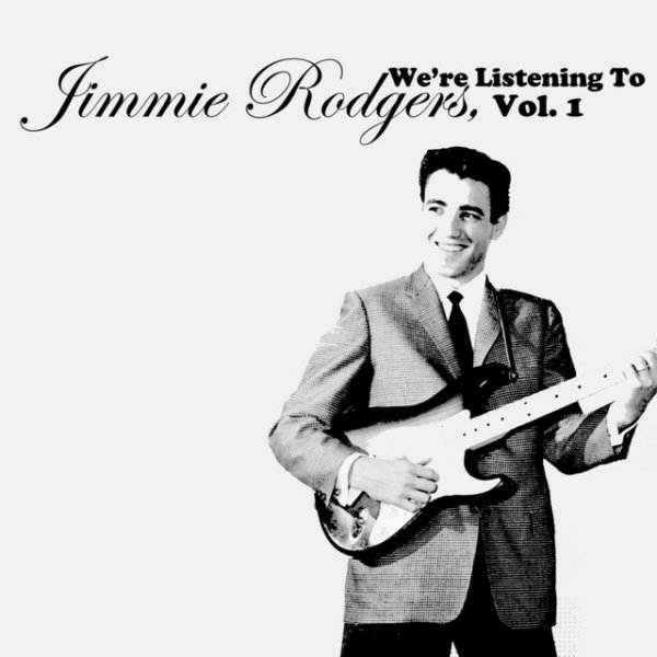 Jimmie Rodgers We're Listening To Jimmie Rodgers, Vol. 1, 2008
